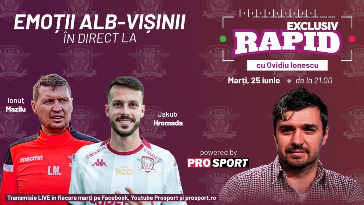 „EXCLUSIV RAPID” cu Ionuț Mazilu și Jaakub Hromada, marți, 18 iunie, de la ora 21.00