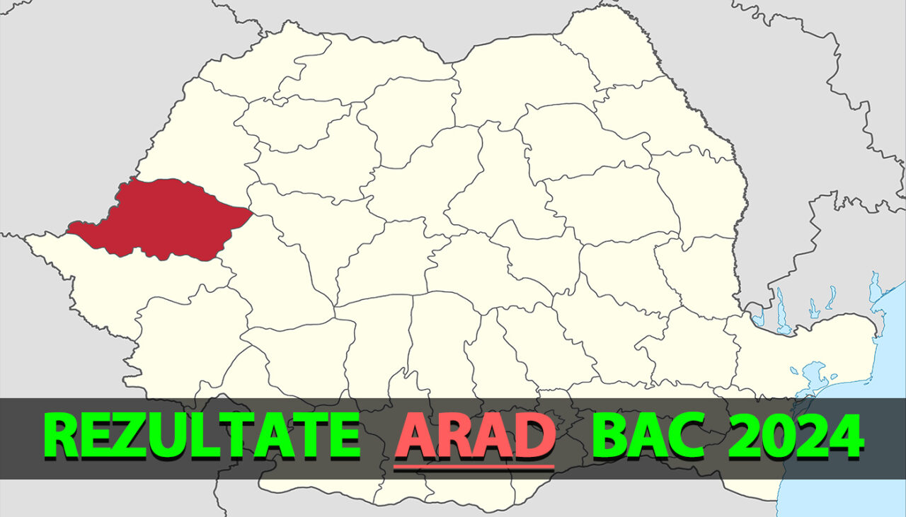 Rezultate Bacalaureat 2024 în Arad | Notele, afișate pe EDU.RO