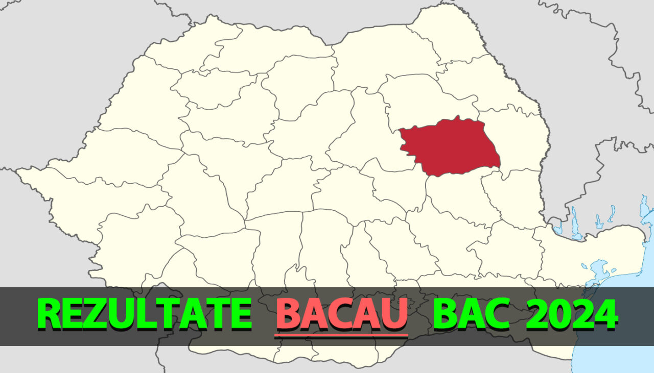 Rezultate Bacalaureat 2024 în Bacău | Notele, afișate pe EDU.RO