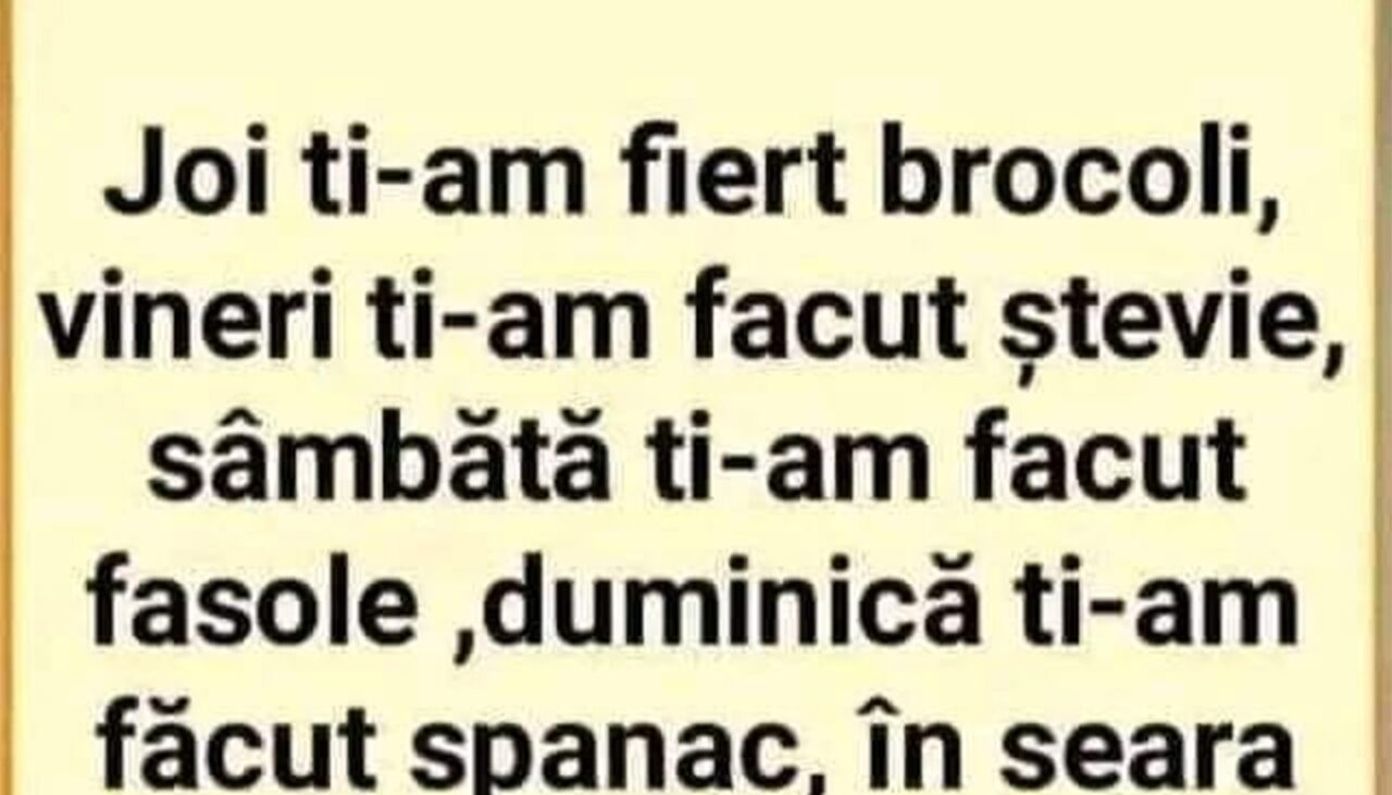 BANCUL ZILEI | „Joi ți-am fiert broccoli”
