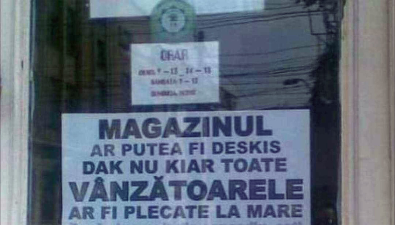 Anunț devenit viral, pe ușa unui magazin din București: „Magazinul ar putea fi deskis, dak nu kiar toate vânzătoarele ar fi plecate la mare.Dacă ai..”