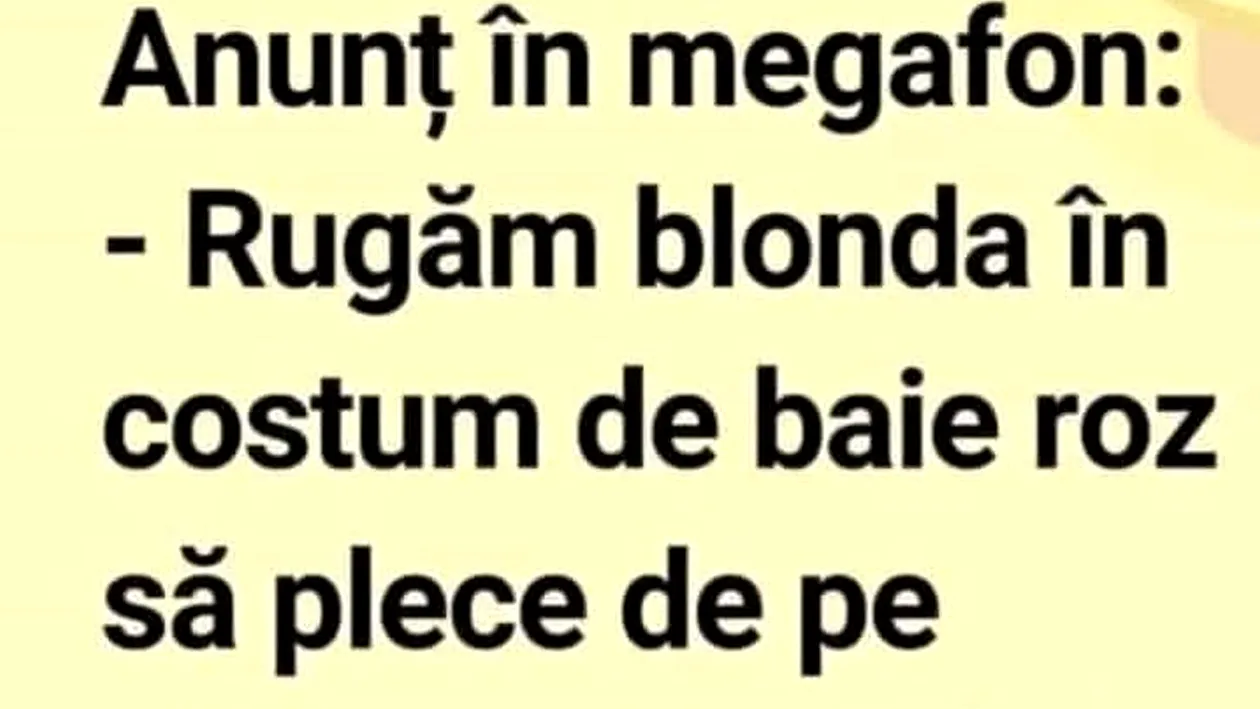 BANCUL DE LUNI | „Rugăm blonda în costum de baie roz să plece de pe nisip”