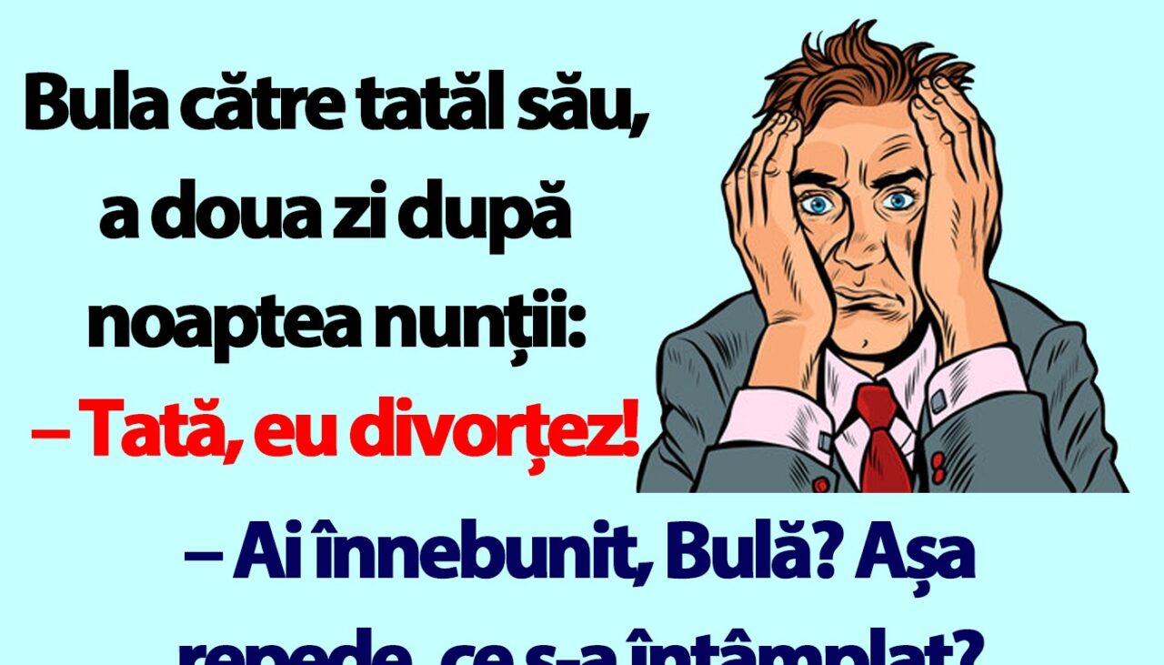 BANC | Bulă vrea să divorțeze a doua zi după noaptea nunții