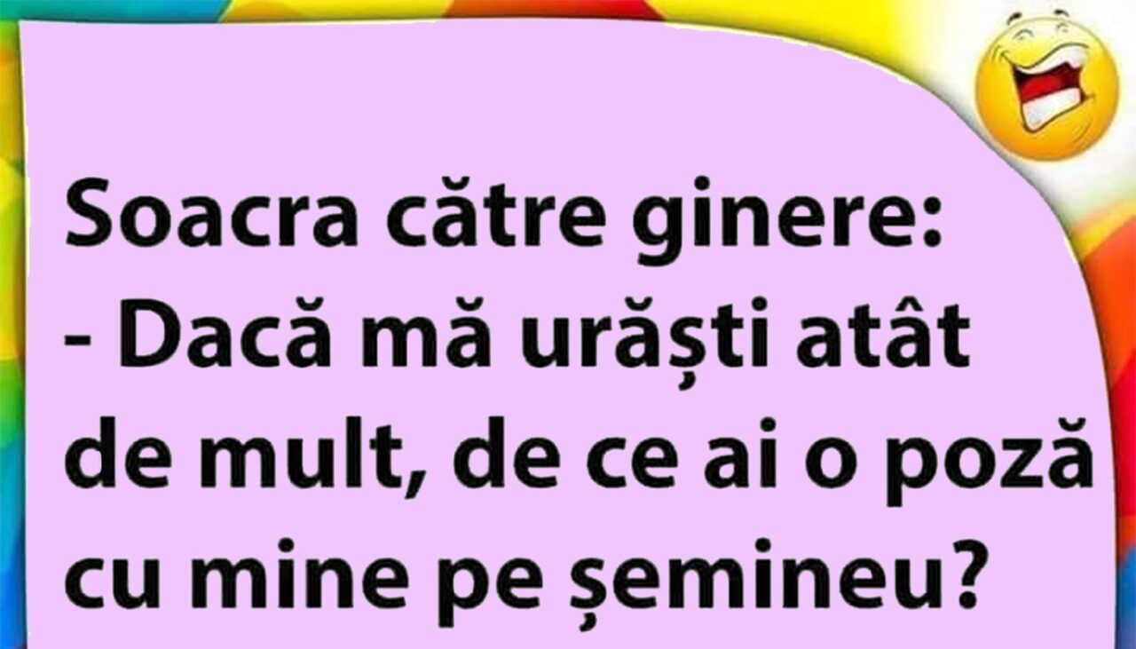 BANCUL ZILEI | Ginerele, soacra și poza de pe șemineu