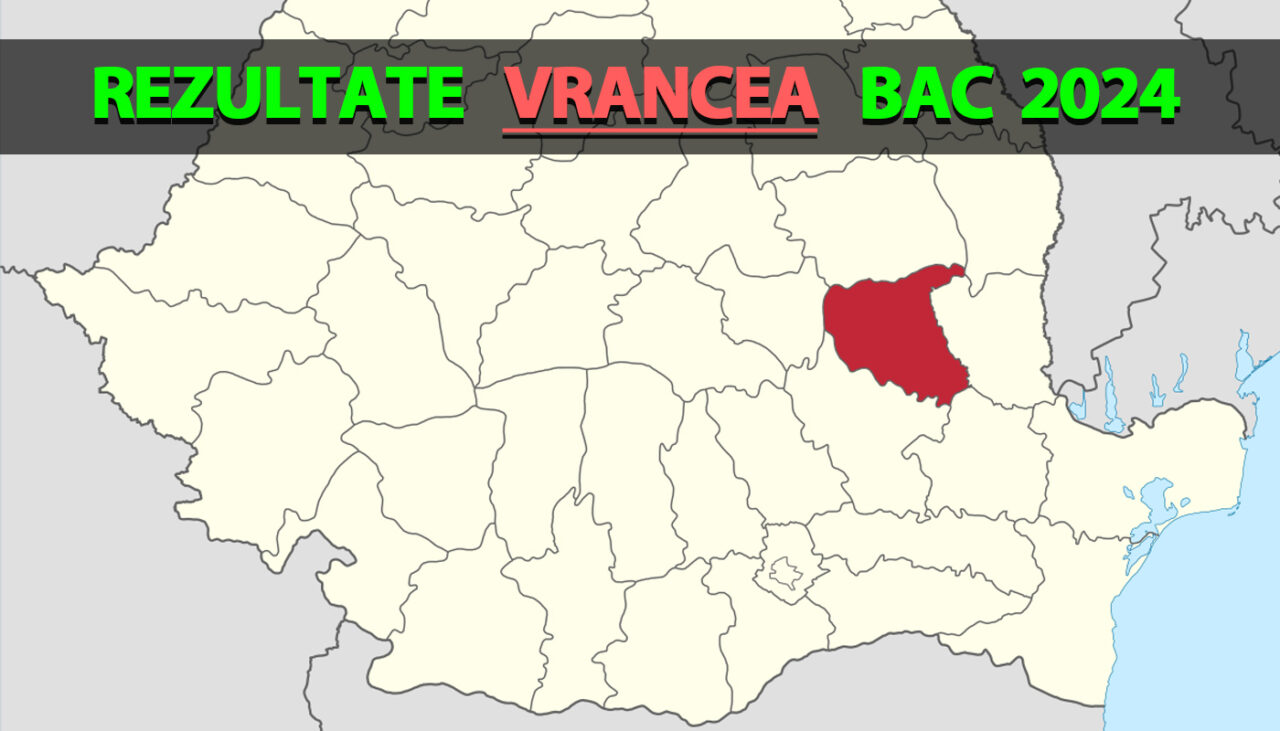 Rezultate Bacalaureat 2024 în Vrancea | Notele, afișate pe EDU.RO