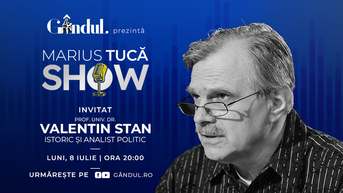 Marius Tucă Show începe luni, 8 iulie, de la ora 20:00, live pe gândul.ro. Invitat: prof. univ. dr. Valentin Stan