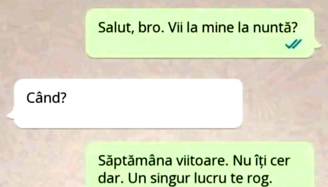 Bancul de miercuri | „Salut, bro. Vii la mine la nuntă săptămâna viitoare?”