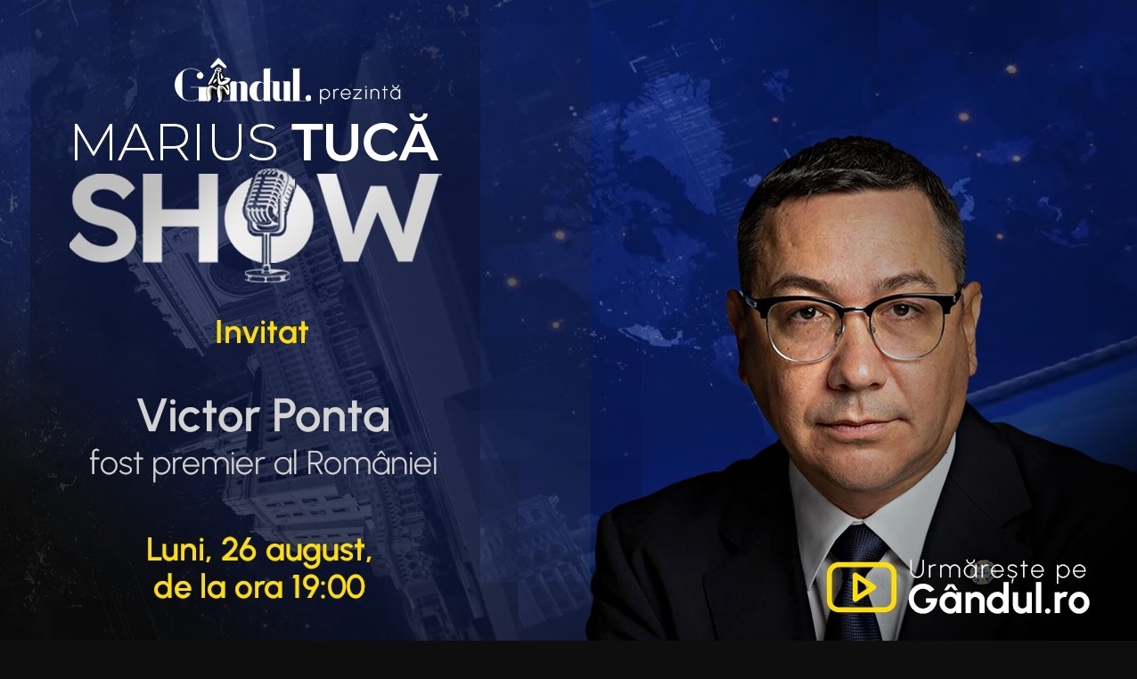 Marius Tucă Show începe luni, 26 august, de la ora 19.00, live pe gândul.ro. Invitat: Victor Ponta
