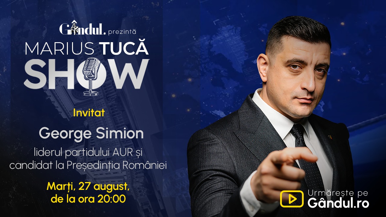 Marius Tucă Show începe marți, 27 august, de la ora 20:00, live pe gândul.ro. Invitat: George Simion