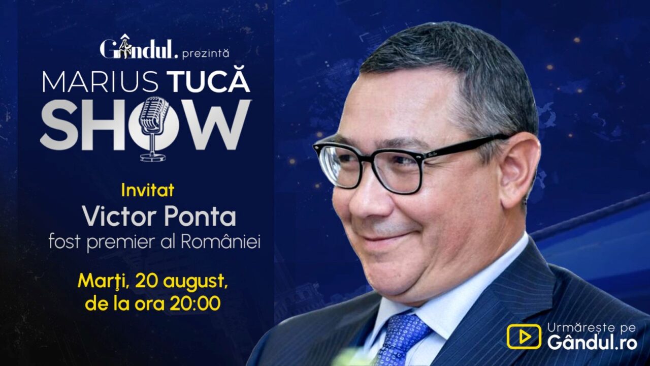 Marius Tucă Show începe marți, 20 august, de la ora 20:00, live pe gândul.ro. Invitat: Victor Ponta