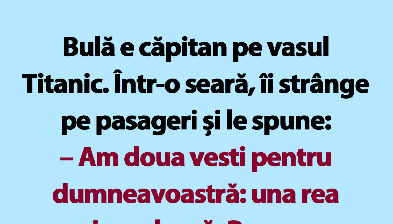 BANC | Bulă e căpitan pe vasul Titanic