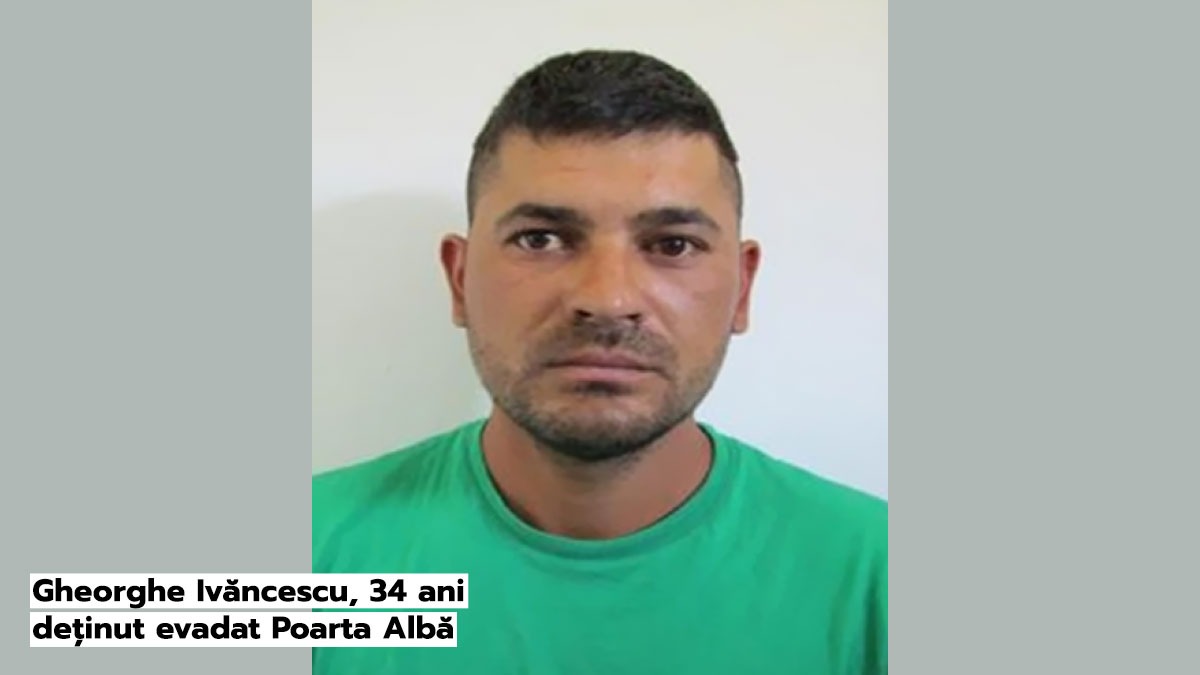 Deținut EVADAT de la Poarta Albă. Poliția cere ajutorul populației