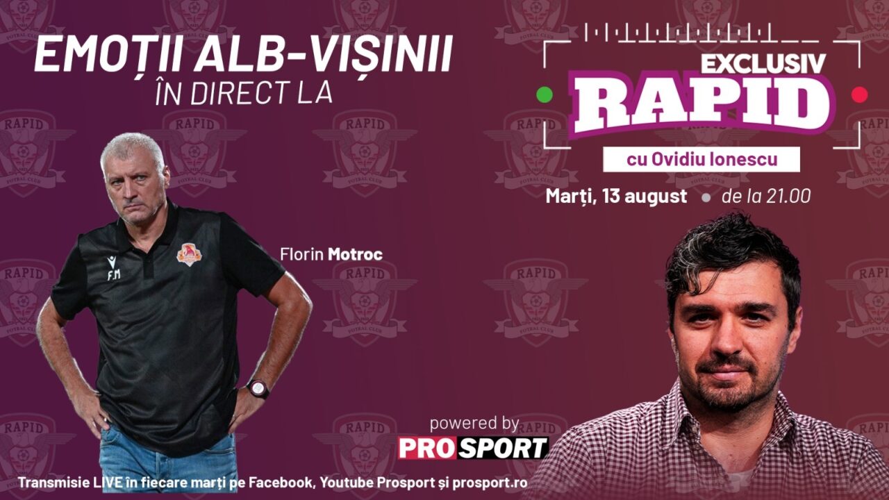 „EXCLUSIV RAPID” cu Florin Motroc
