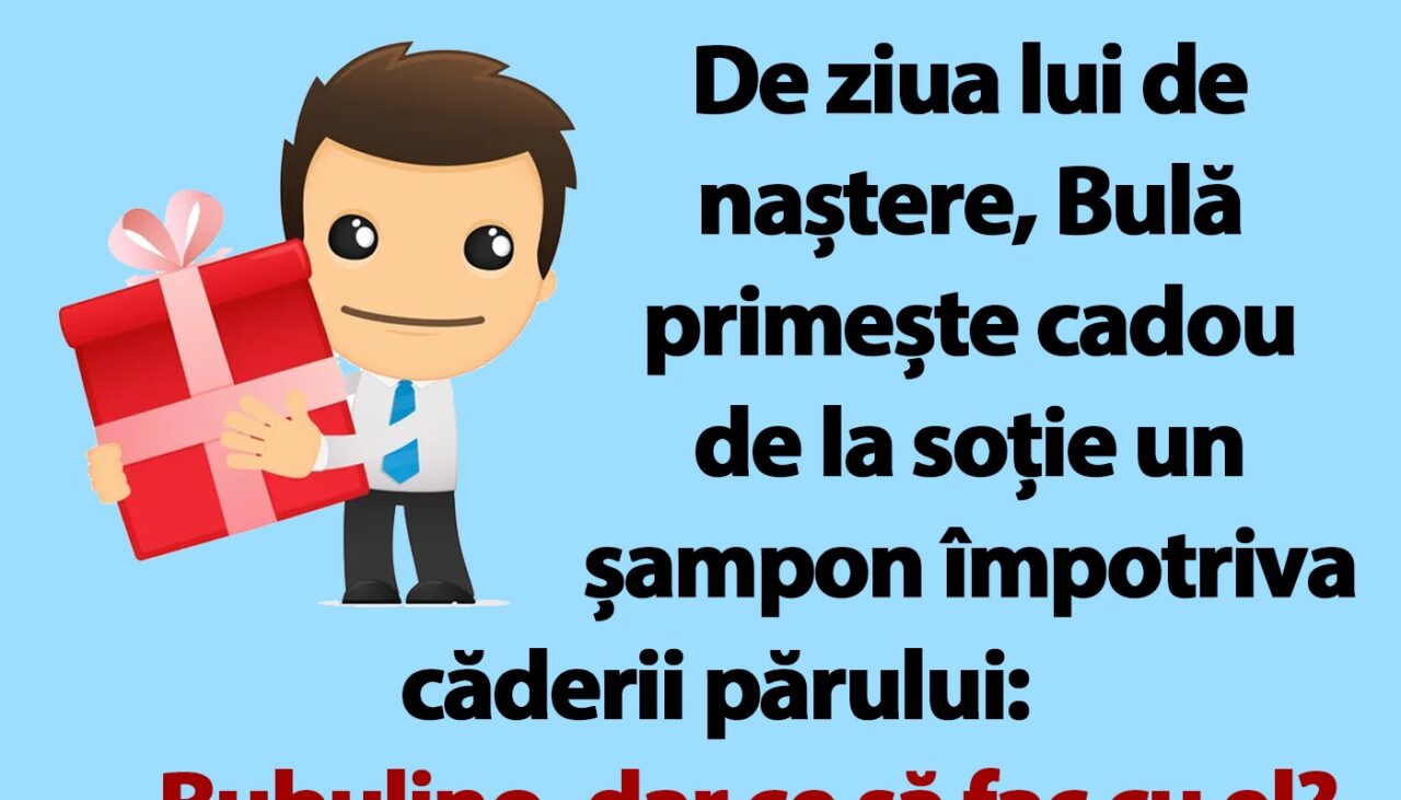 BANC | Bulă și cadoul dubios
