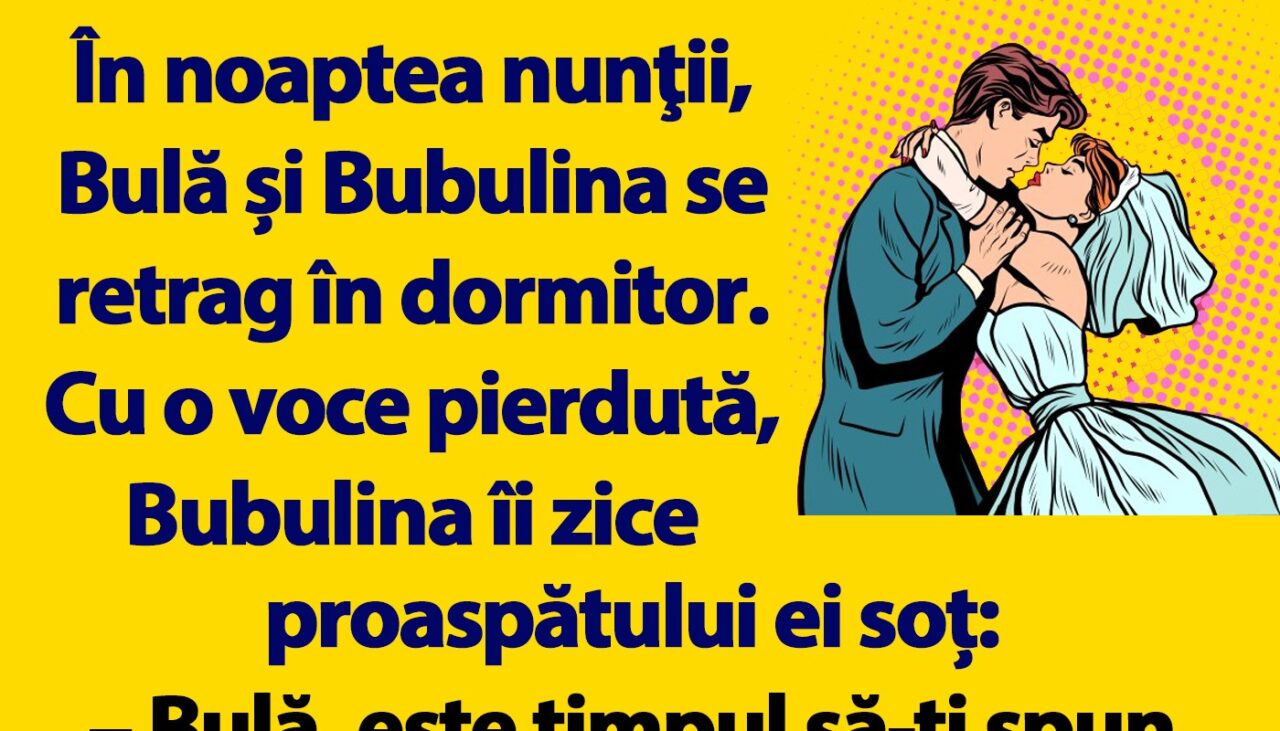 BANC | În noaptea nunţii, Bulă și Bubulina se retrag în dormitor