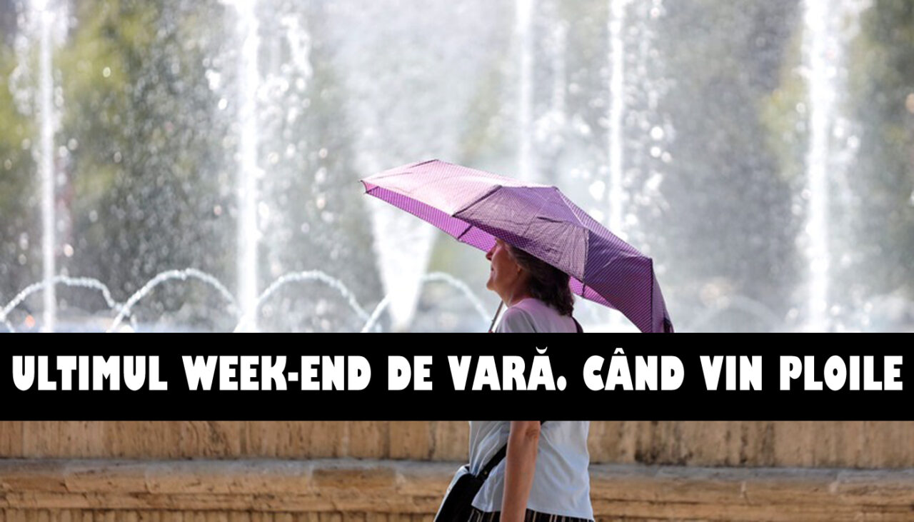 Meteorologii Accuweather au anunțat când va fi ultimul week-end de vară. Prima ploaie de toamnă nu se lasă așteptată