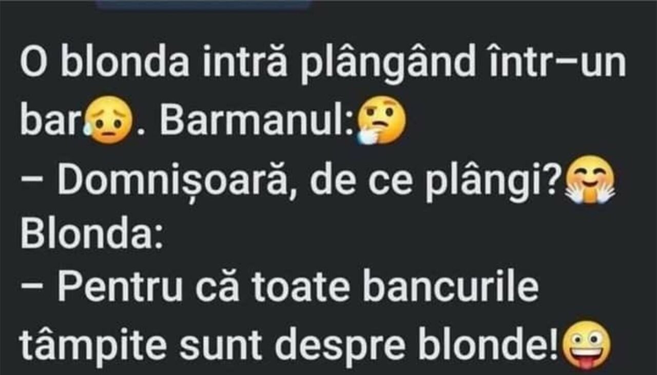BANCUL ZILEI | O blondă intră plângând într-un bar