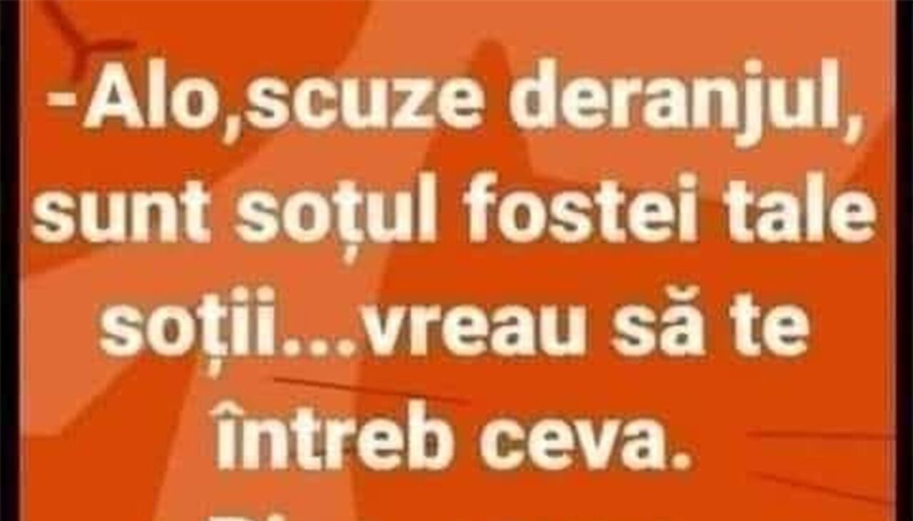 BANCUL ZILEI | Soțul fostei soții