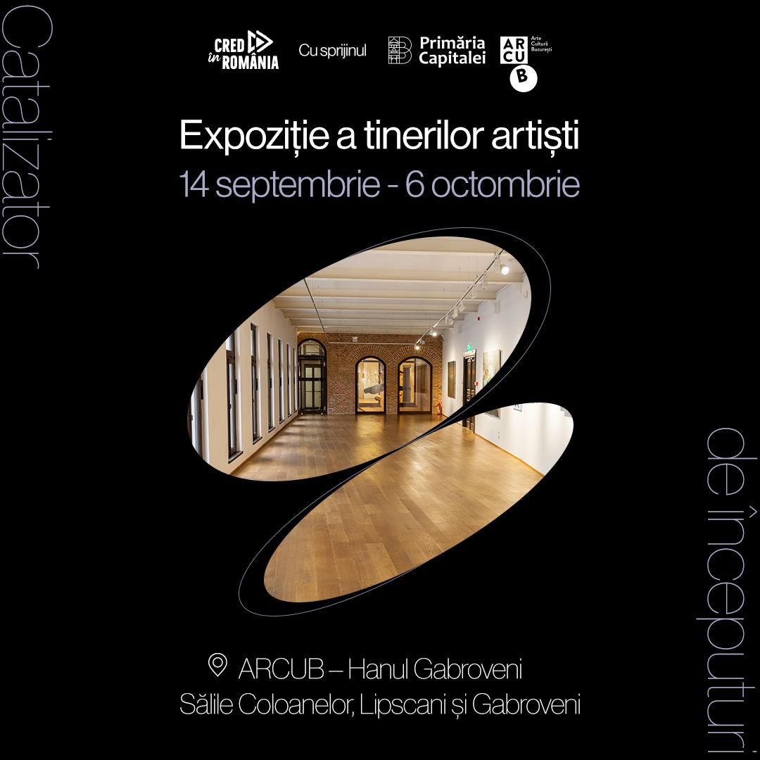 „Catalizator de Începuturi” – Expoziția celor mai talentați 50 de tineri artiști români, la ARCUB-Hanul Gabroveni, deschisă până pe 6 octombrie