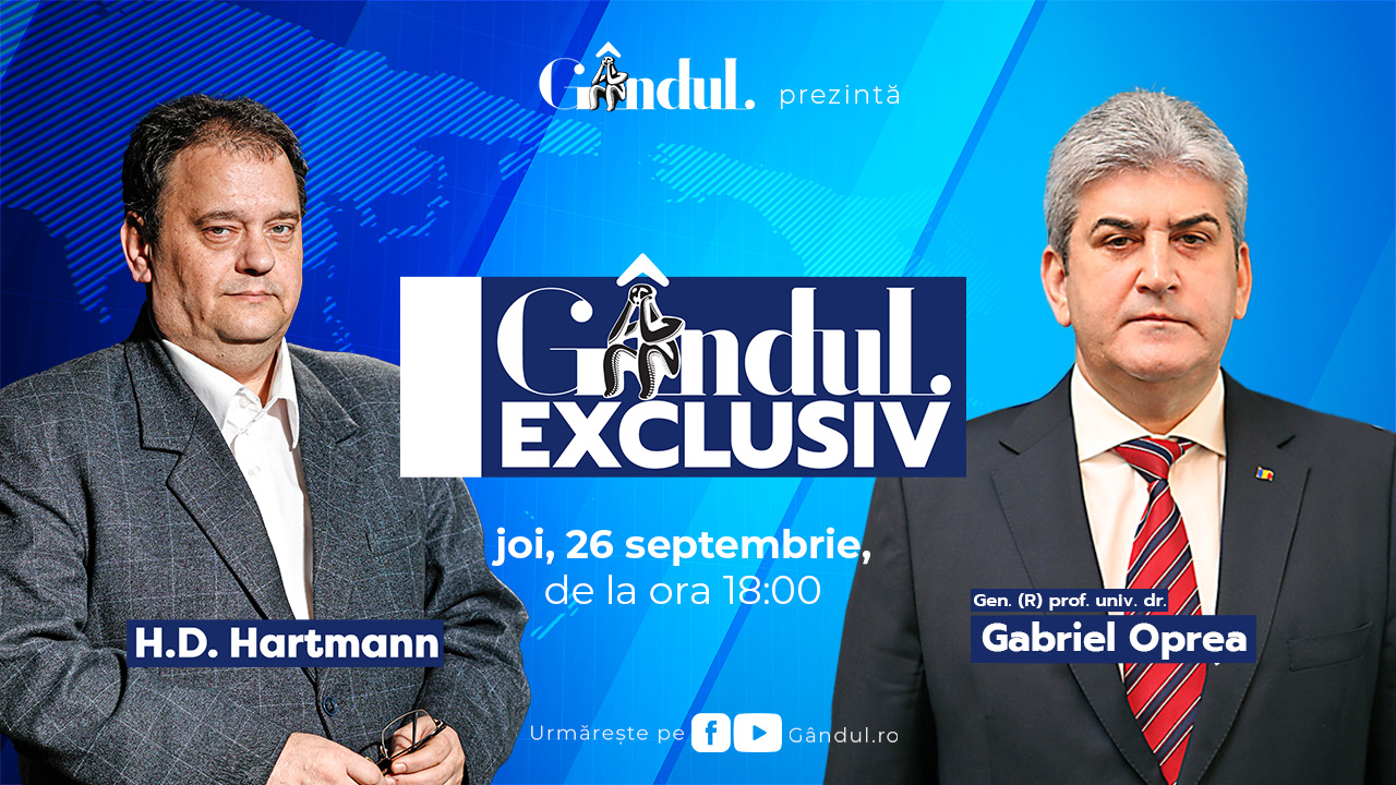 Gândul Exclusiv cu H. D. Hartmann începe joi, 26 septembrie, de la ora 18.00, live pe gândul.ro. Invitat: Gen. (R) prof. univ. dr. Gabriel Oprea