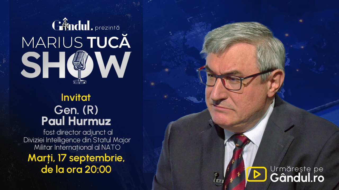 Marius Tucă Show începe marți, 17 septembrie, de la ora 20.00, live pe Gândul. Invitat: Gen. (R) Paul Hurmuz