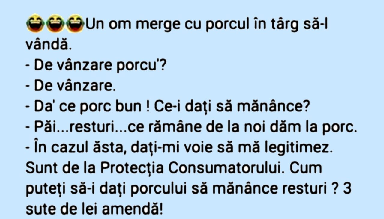 Bancul de sâmbătă | Porcul gurmand și Protecția Consumatorului