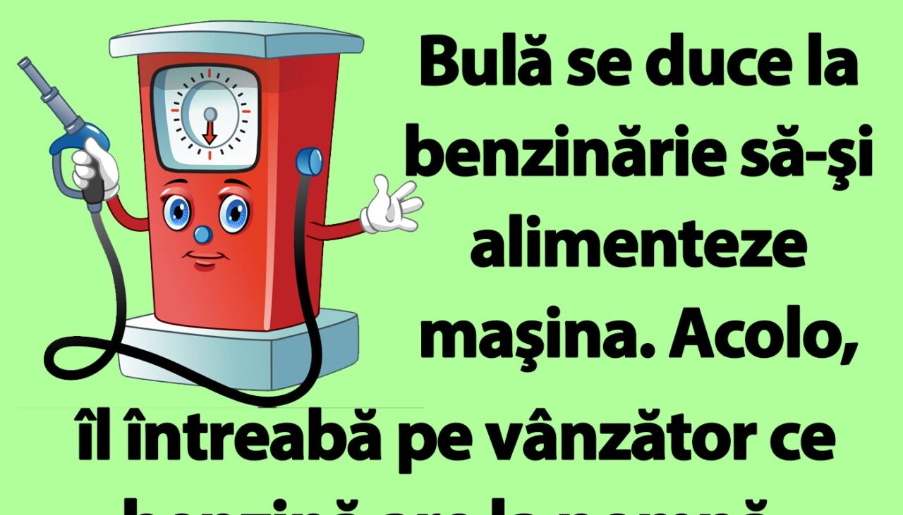 BANC | Bulă se duce la benzinărie să-şi alimenteze maşina