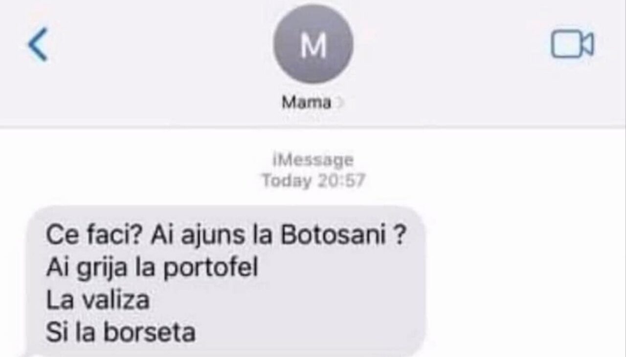 BANCUL ZILEI | Mama: „Ai ajuns la Botoșani? Ai grijă la portofel!”