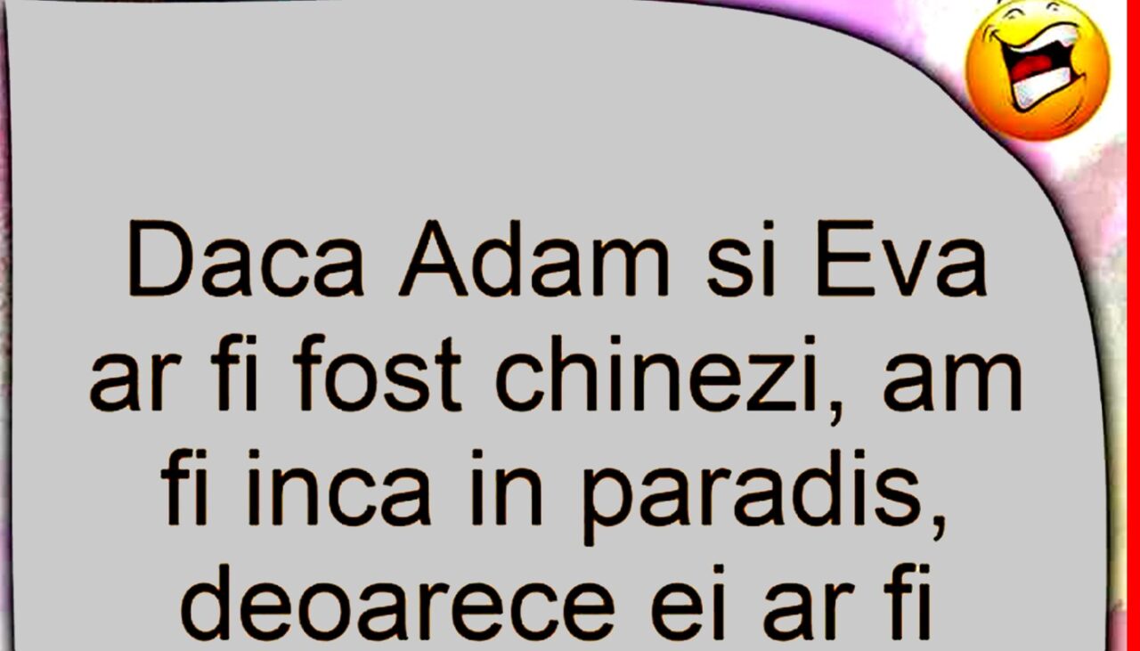 Bancul de sâmbătă | Dacă Adam și Eva ar fi fost chinezi
