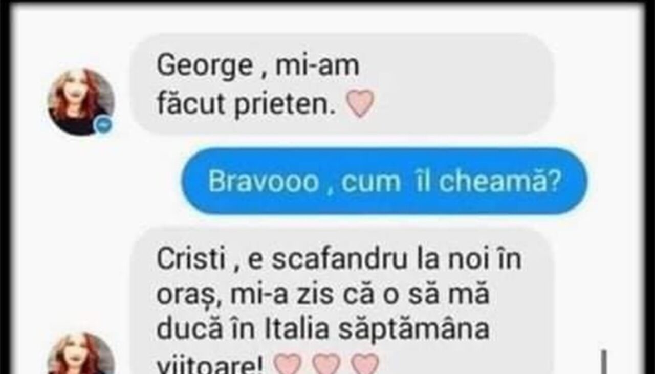 BANCUL ZILEI | „George, mi-am făcut prieten”
