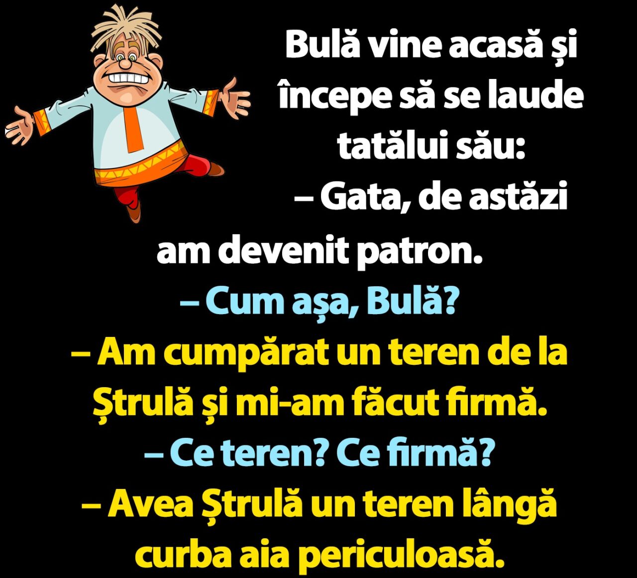 BANC | Bulă vine acasă și începe să se laude: „De astăzi am devenit patron”
