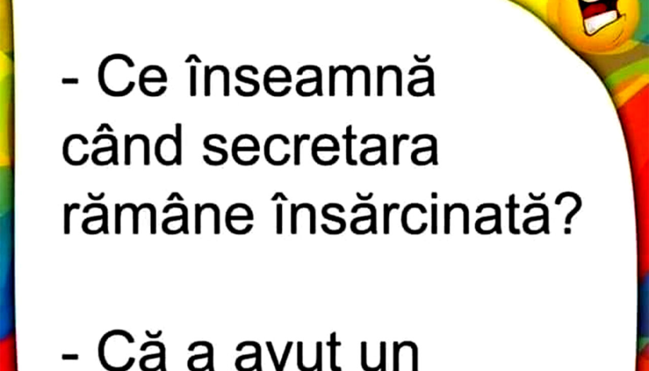 Bancul de vineri | Ce înseamnă, de fapt, când secretara rămâne gravidă