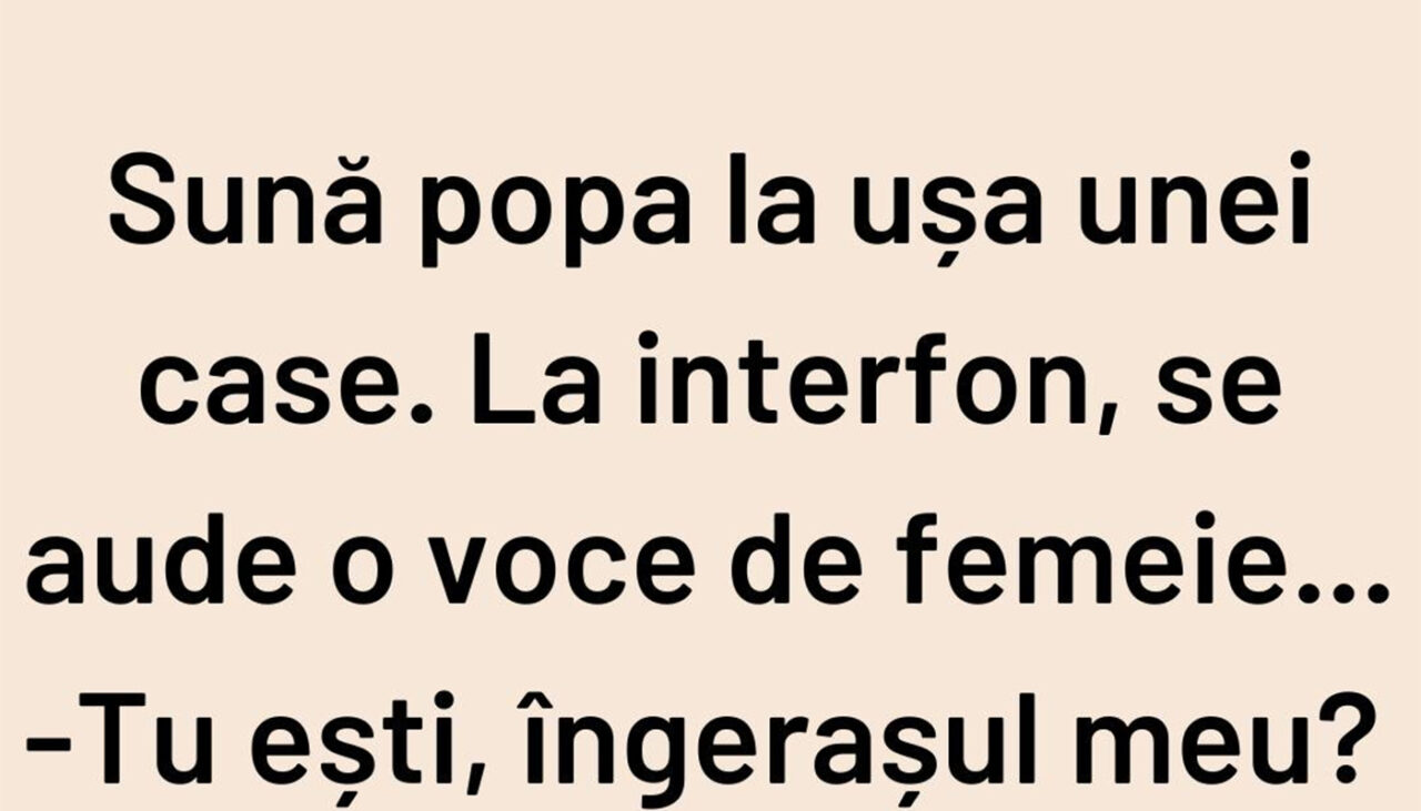 BANCUL ZILEI | Preotul, femeia și interfonul