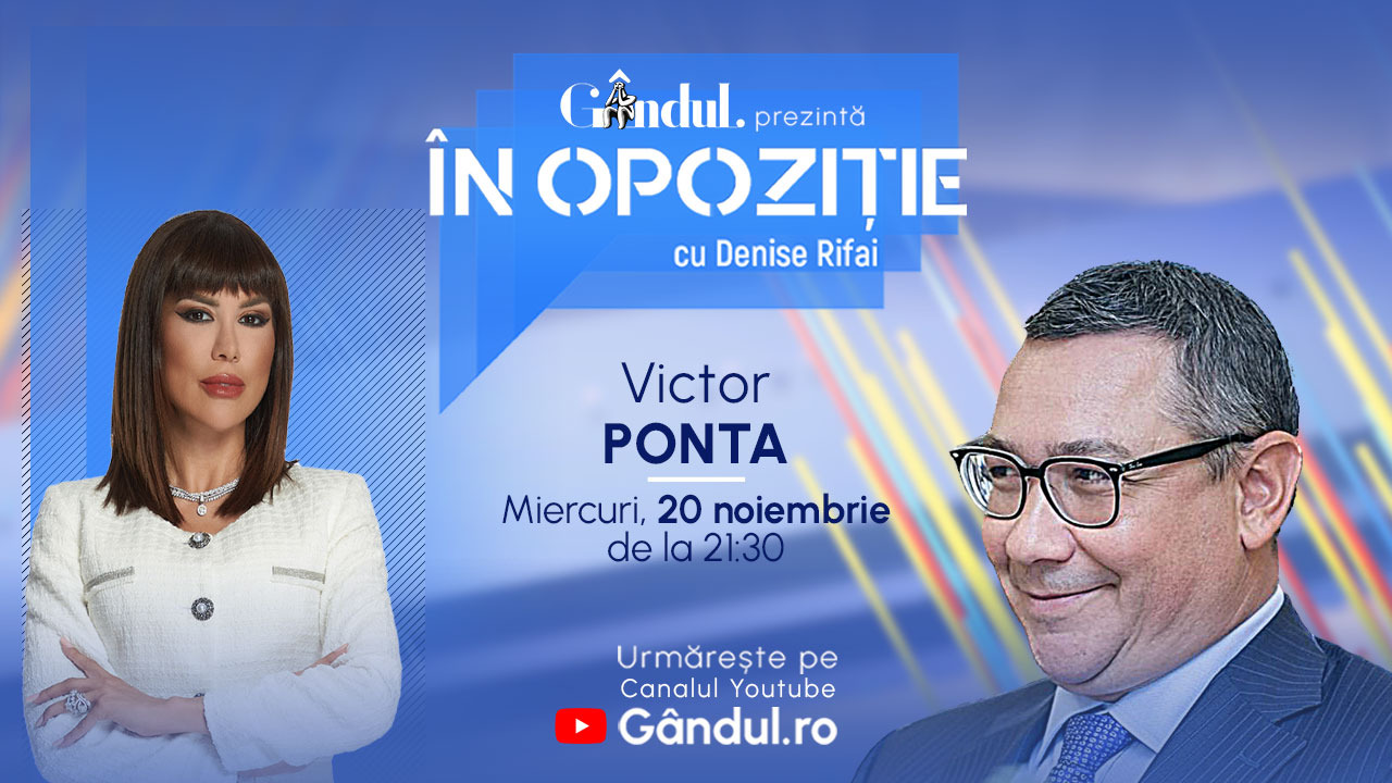 Emisiunea „În Opoziție cu Denise Rifai” începe miercuri, 20 noiembrie, de la ora 21.30, live pe Gândul. Invitat: Victor Ponta