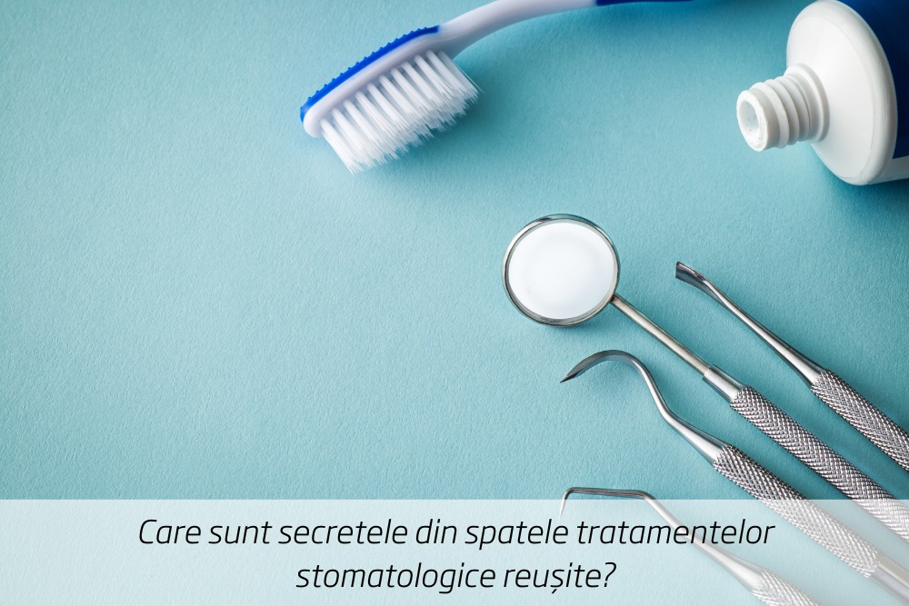 (P) Care sunt secretele din spatele tratamentelor stomatologice reușite?