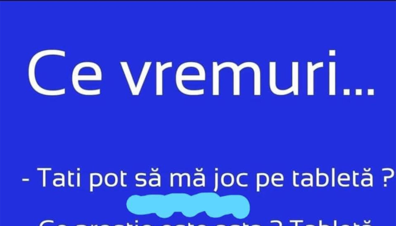BANCUL ZILEI | Ce vremuri…