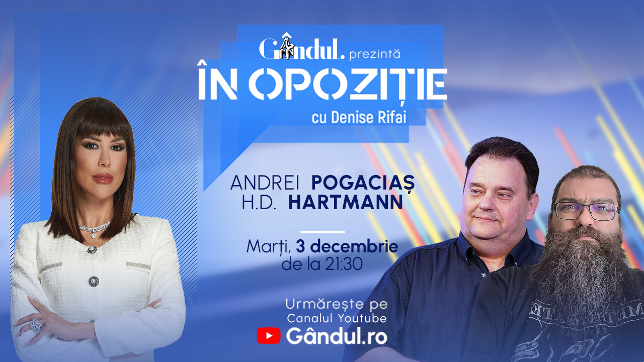 Emisiunea „În Opoziție cu Denise Rifai” începe marți, 3 decembrie, de la ora 21.30, live pe Gândul. Invitați: Andrei Pogaciaș și H.D. Hartmann