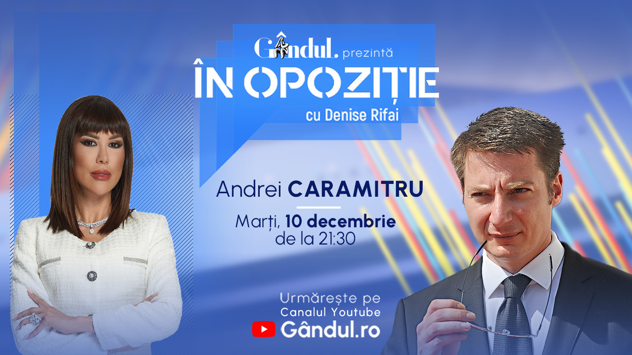 Emisiunea „În Opoziție cu Denise Rifai” începe marți, 10 decembrie, de la ora 21:30, live pe GÂNDUL. Invitat: Andrei Caramitru
