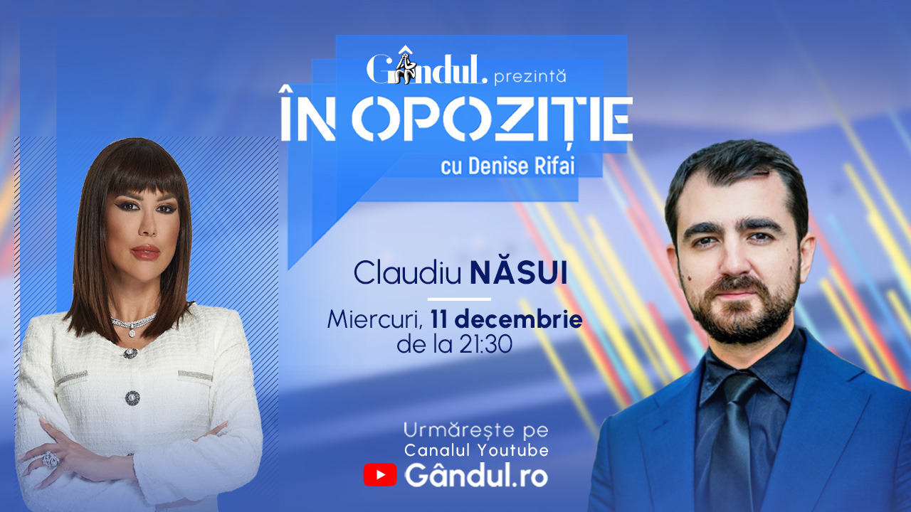 Emisiunea „În Opoziție cu Denise Rifai” începe miercuri, 11 decembrie, de la ora 21.30, live pe GÂNDUL. Invitat: Claudiu Năsui