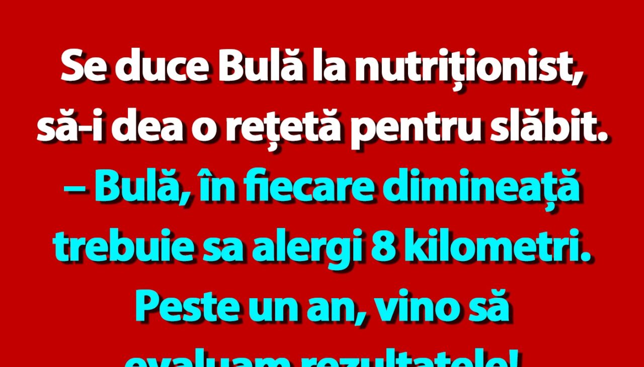 BANC | Se duce Bulă la nutriționist, să-i dea o rețetă pentru slăbit