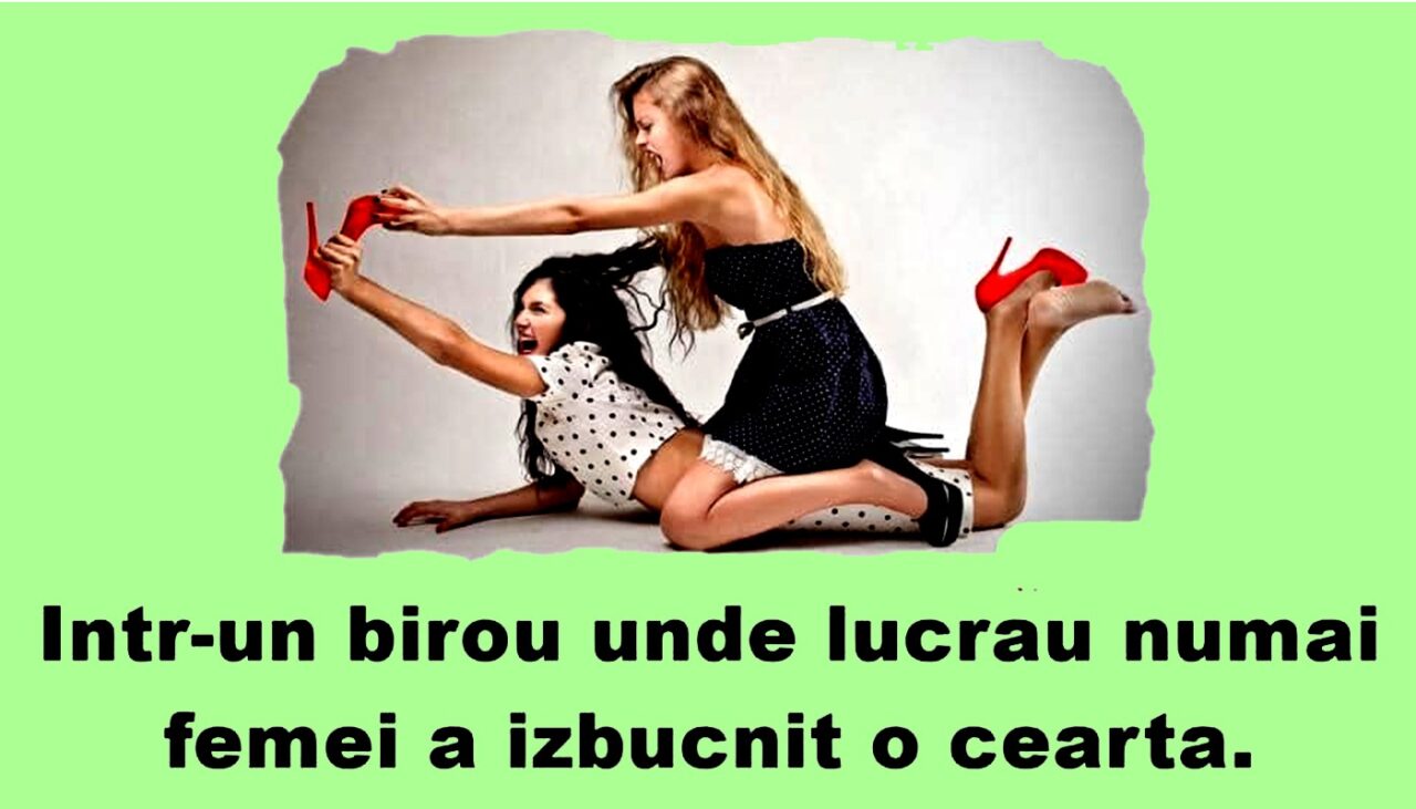 Bancul de vineri | Cum se ceartă colegele la muncă