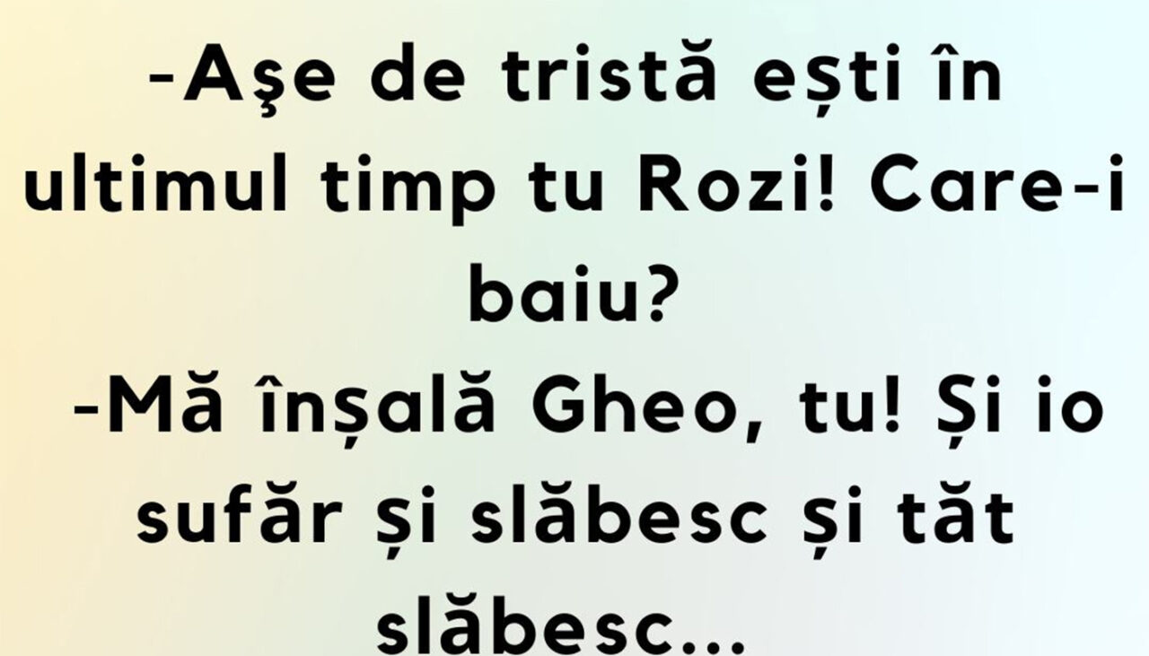 BANCUL ZILEI | De ce este tristă Rozi