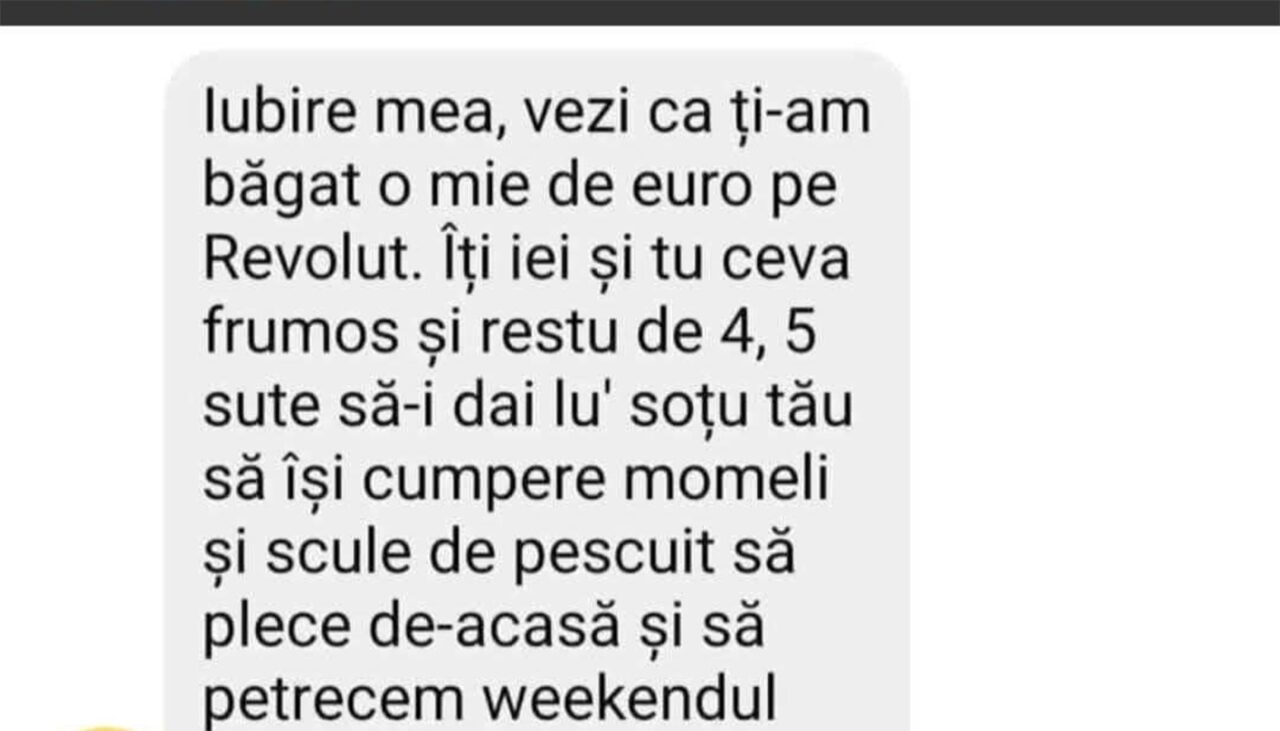 BANCUL ZILEI | „Iubire, vezi că ți-am băgat 1.000 de euro pe Revolut”