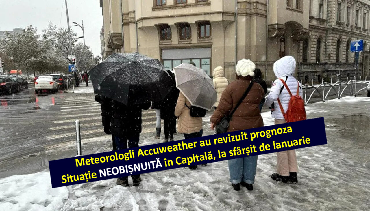 Meteorologii Accuweather au revizuit prognoza. Situație NEOBIȘNUITĂ în Capitală, la sfârșit de ianuarie 2025