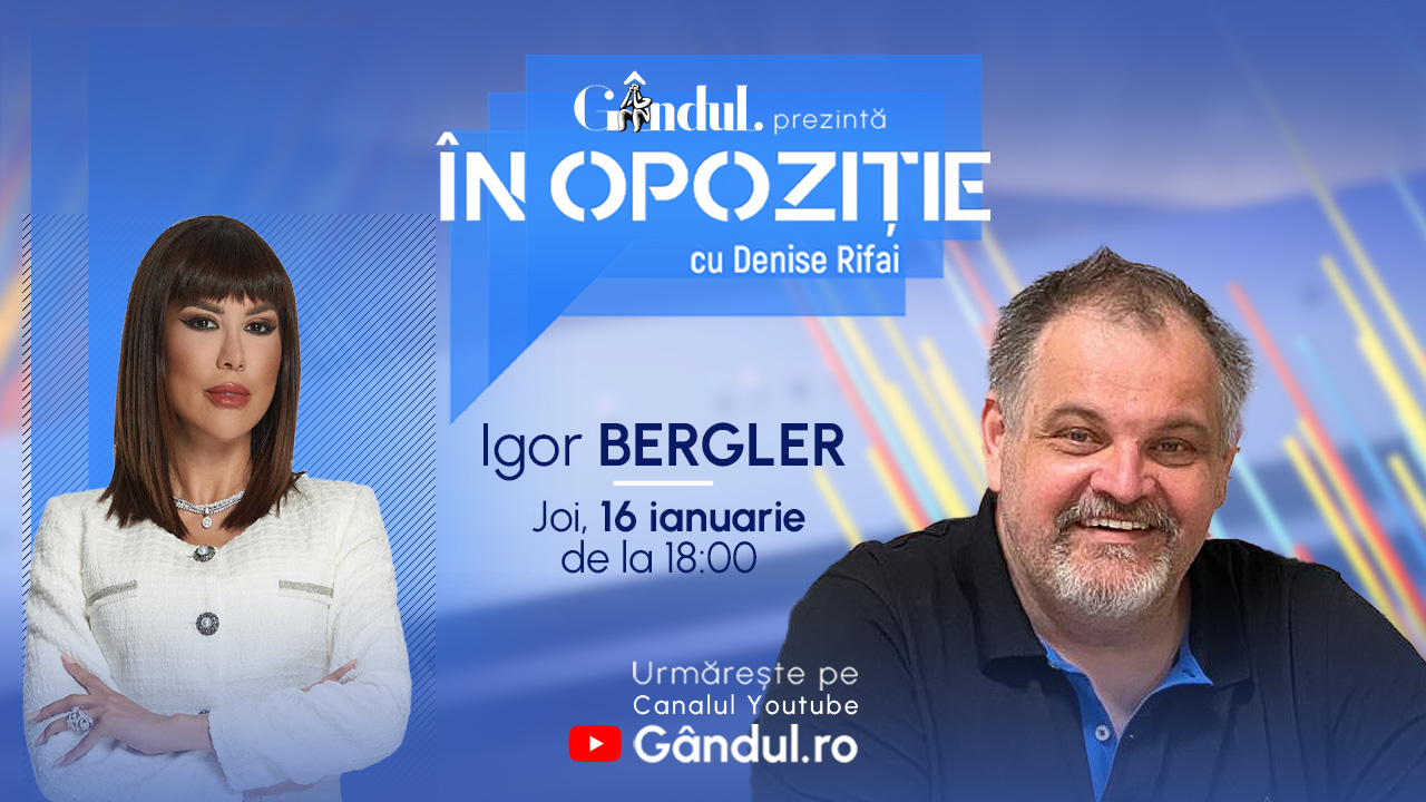 Emisiunea „În OPOZIȚIE cu Denise Rifai” începe joi, 16 ianuarie, de la ora 18.00, live pe Gândul. Invitați: Igor Bergler și Marian Preda