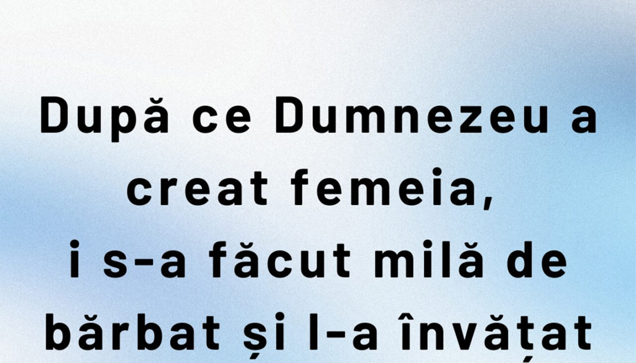 Bancul de duminică | După ce Dumnezeu a creat femeia…