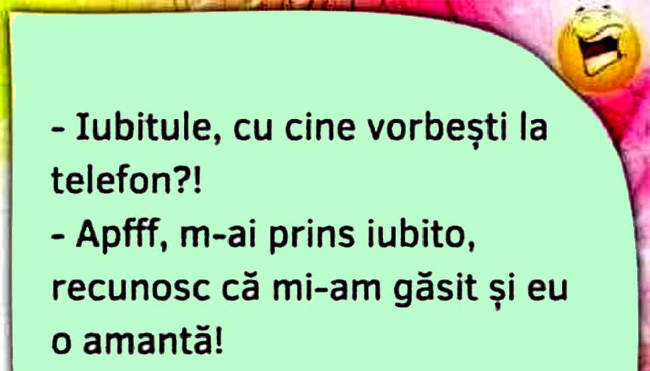 Bancul de duminică | „Iubitule, cu cine vorbești la telefon?”