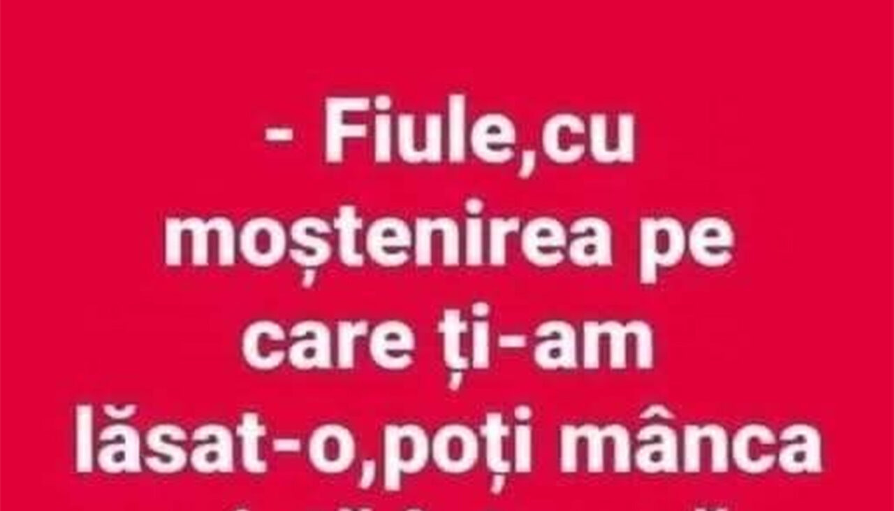 BANCUL ZILEI | Fiul și moștenirea