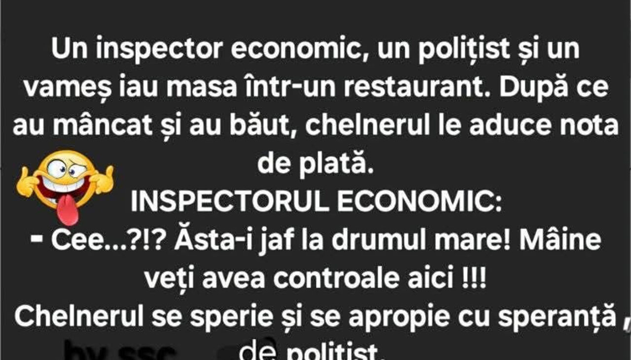 BANCUL ZILEI | Inspectorul economic, polițistul și vameșul