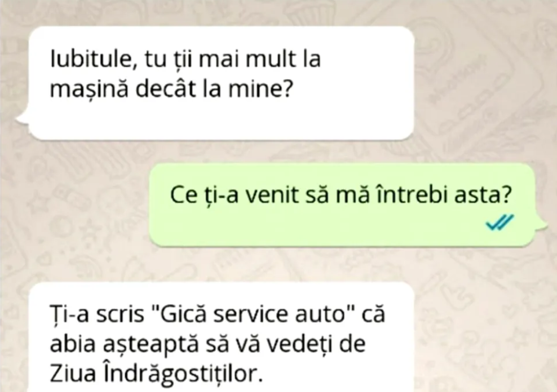 BANCUL ZILEI | Iubitule, tu ții la mașină mai mult decât la mine?”